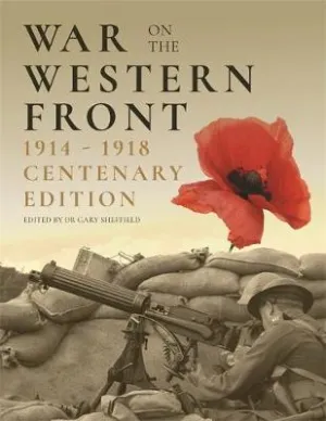 Gary Sheffield: War on the Western Front [2013] hardback